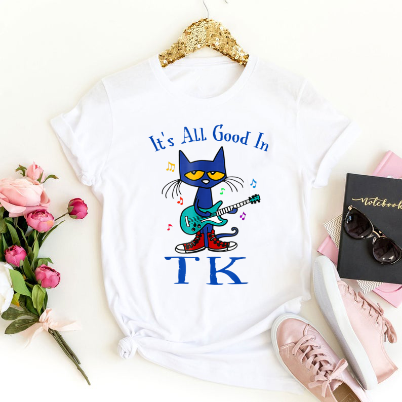 Its All Good In TK Cat Guitar Transitional Kindergaten Shirt, Back to school Shirt
