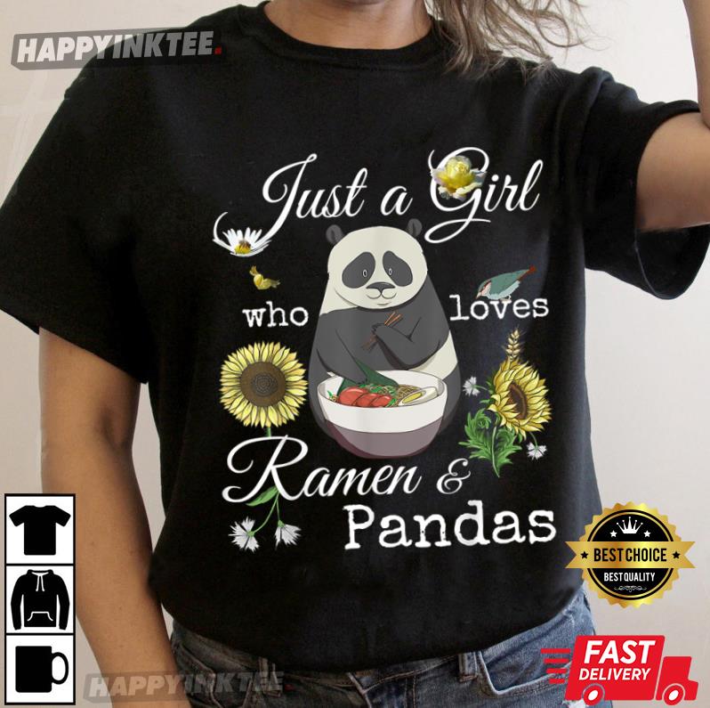 Just A Girl Who Loves Pandas And Ramen Funny Panda T-Shirt