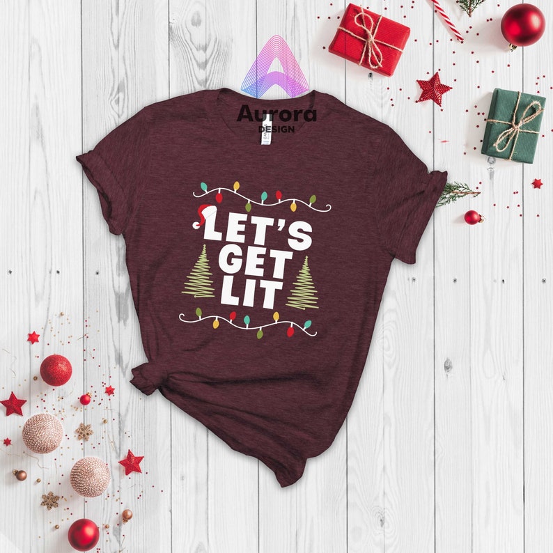 Let's Get Lit T-shirt, New Year T-shirt, 2023 Christmas Shirt, Xmas Gift Shirt, Christmas Party Tee, Positive Vibes Shirt, Winter Shirt