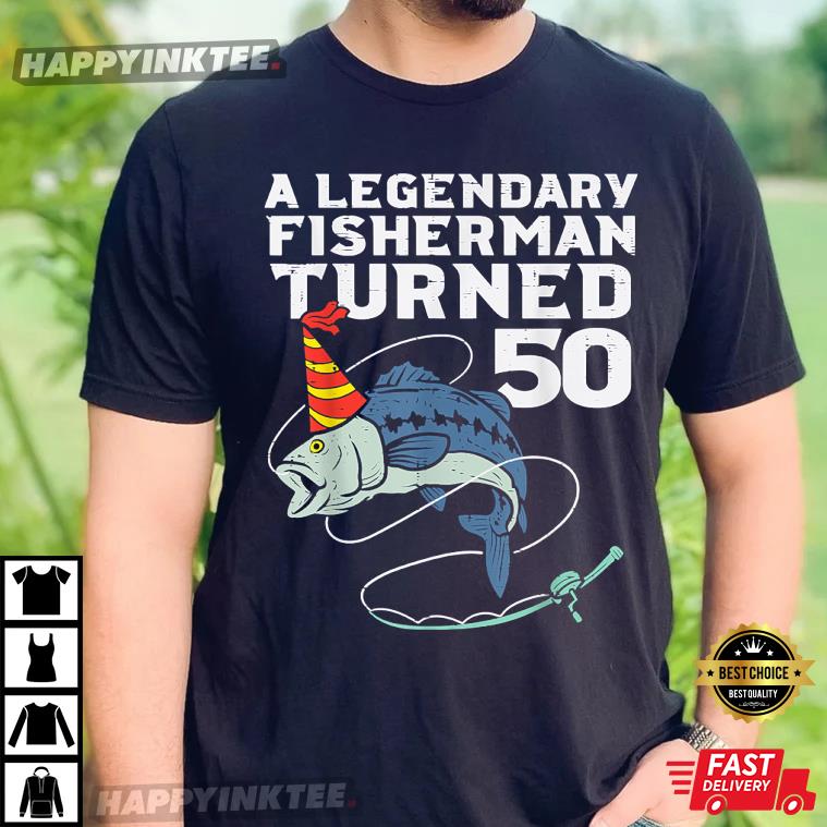 50th Birthday A Legendary Fisherman Turned 50 Gift T-Shirt