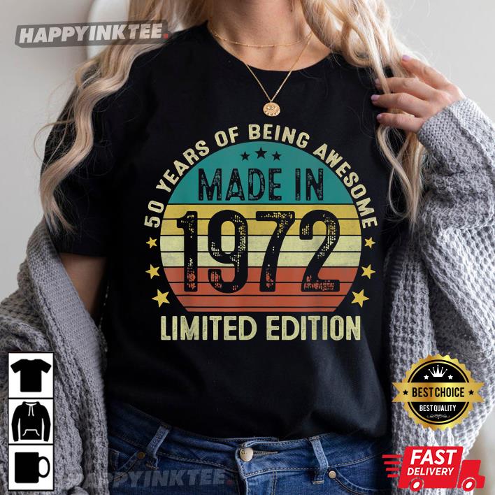 50th Birthday Made In 1972 Limited Edition Gift T-Shirt