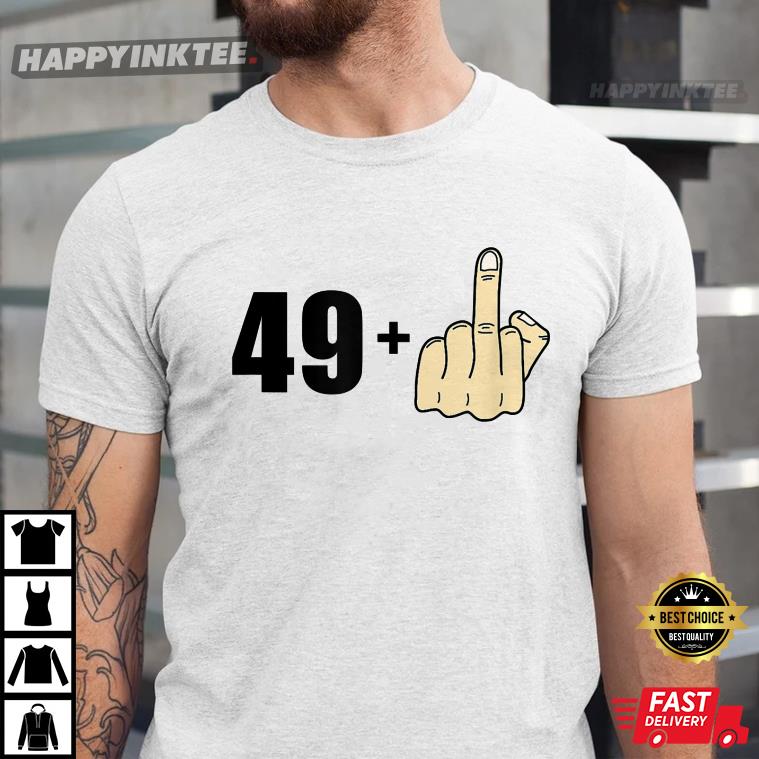 Funny 50th Birthday 49+1 Gift T-Shirt