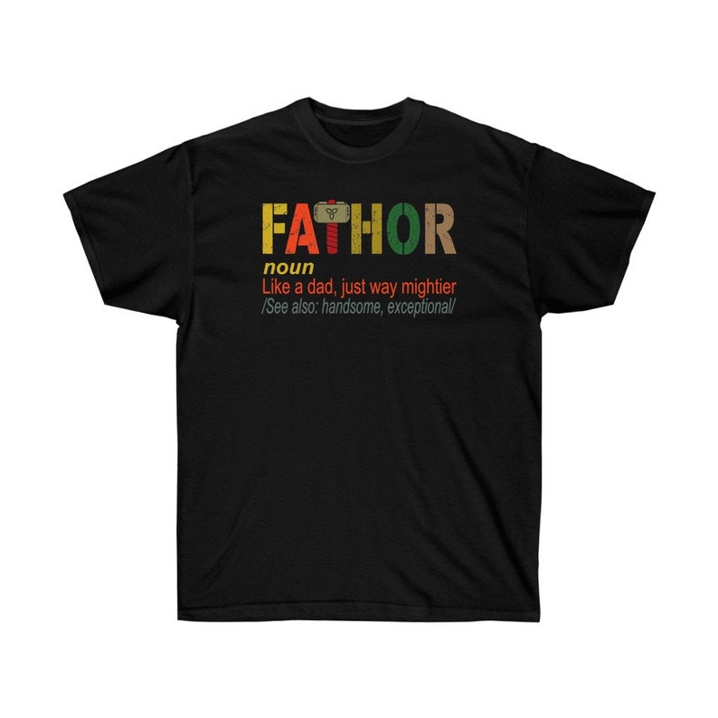 Fa-Thor Like Dad Just Way Mightier Hero  Premium T-Shirt , Gift for Halloween, Unisex Ultra Cotton Tee