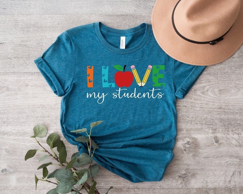 I Love My Students Shirt.Teacher Shirt, Kindergarten Teacher Shirt, Preschool Teacher Shirt, Back to School, Teacher Shirt, Gift for Teacher