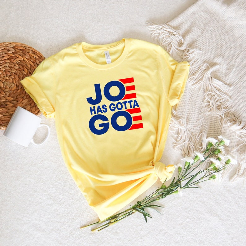 Joe Has Gotta Go Shirt,Republican Shirt, Funny Politics Shirt, Republican Gift, Anti Biden Shirt, Republican Apparel